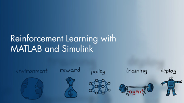 Reinforcement Learning with MATLAB and Simulink