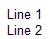 标签的两行文字。第一行文本是“1号线”。第二行文字是“第2行”。