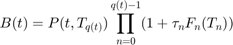 $ $ B (t) = P (t) T_{问(t)})识别\ prod_ {n = 0} ^ {q (t) 1} (1 + \ tau_n fn (T_n)) $ $