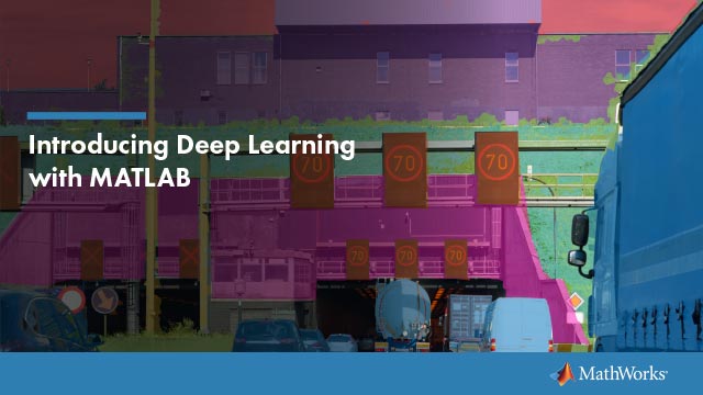 Introducing Deep Learning with MATLAB