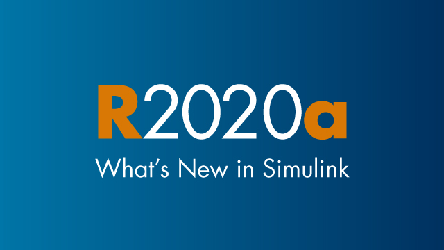 了解最新功能并探索此重播中的Simulink的最新功能。万博1manbetx