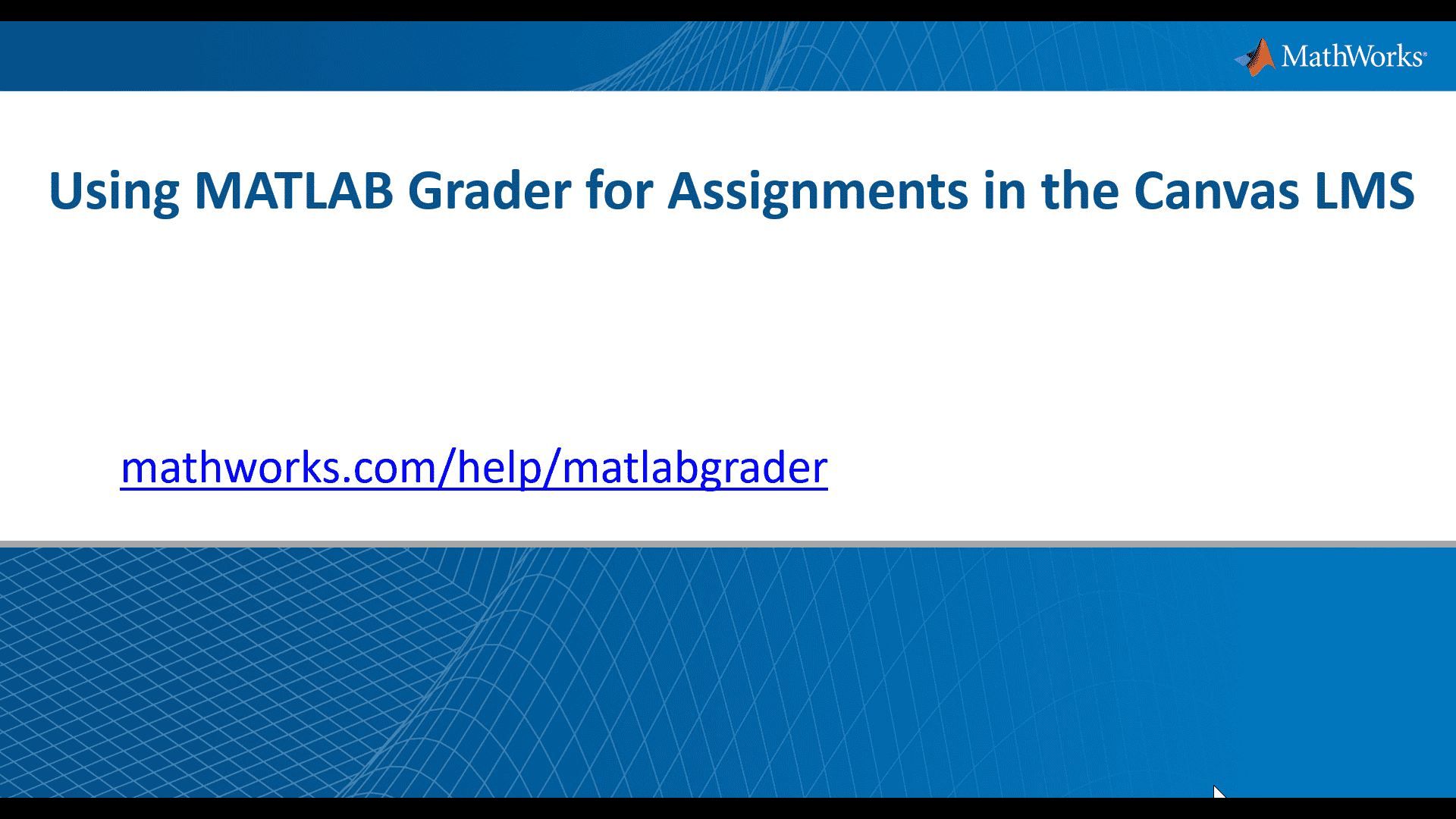 了解教师如何使用MATLAB Grader将自动评分的基于MATLAB的作业添加到他们的Canvas学习管理系统。