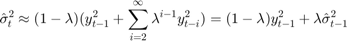 $$ \帽子{\西格玛} ^ 2_t \约（1- \拉姆达）（Y ^ 2_ {T-1} + \总和^ {\ infty} _ {i = 2} \拉姆达^ {I-1}ÿ^2_{t-i})=(1-\lambda)y^2_{t-1}+\lambda\hat{\sigma}^2_{t-1}$$