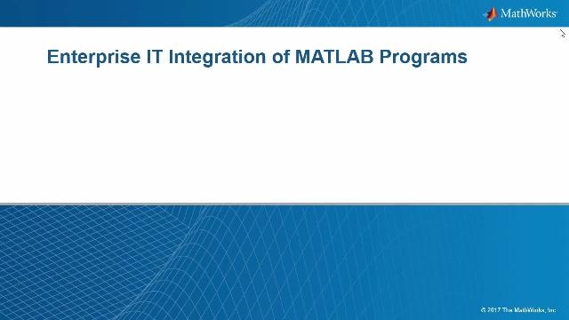 MATLAB的生产服务器将允许您可靠的规模的MATLAB应用程序的部署和集中管理MATLAB程序和运行时的多个版本。