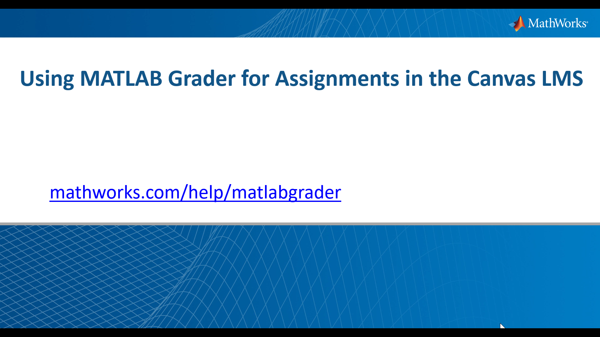 了解教师如何使用Matlab Grader将基于MATLAB的基于MATLAB的基于MATLAB的分配添加到他们的Canvas学习管理系统。